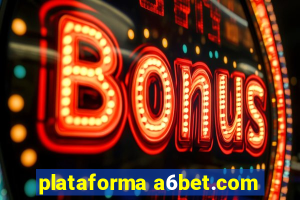 plataforma a6bet.com